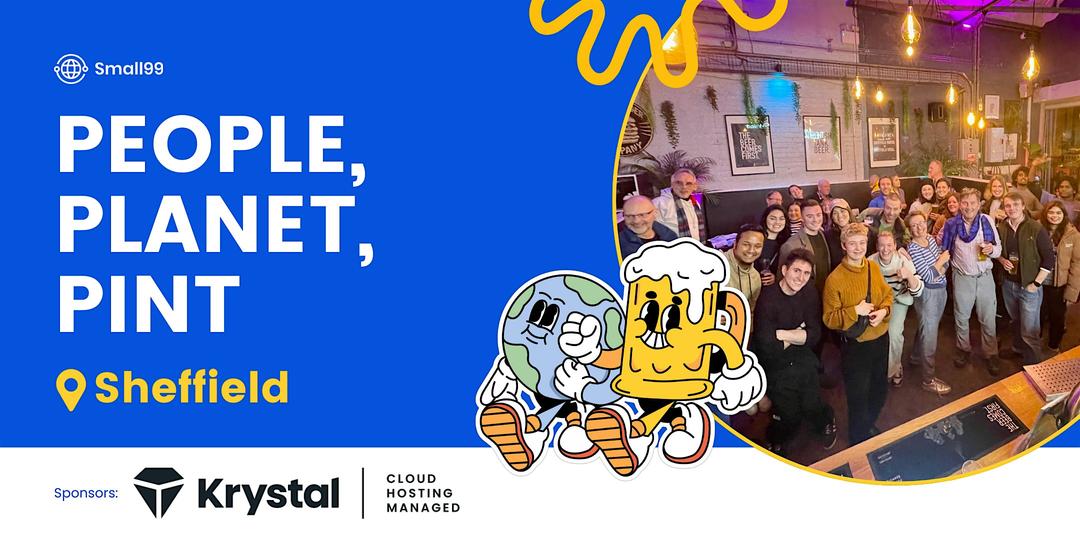 Sheffield -  Small99's People, Planet, Pint™: Sustainability Meetup