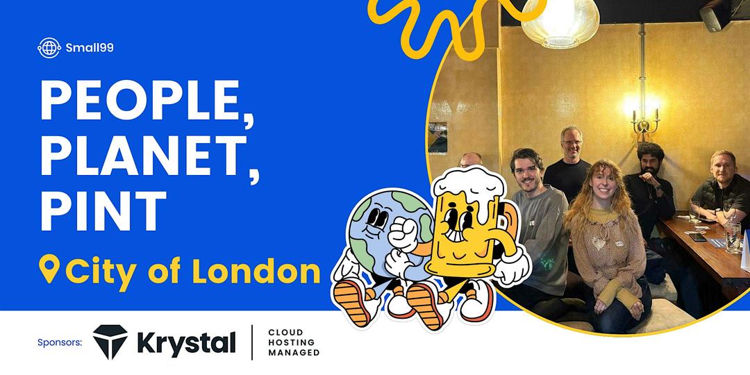 City of London - Small99's People, Planet, Pint™: Sustainability Meetup